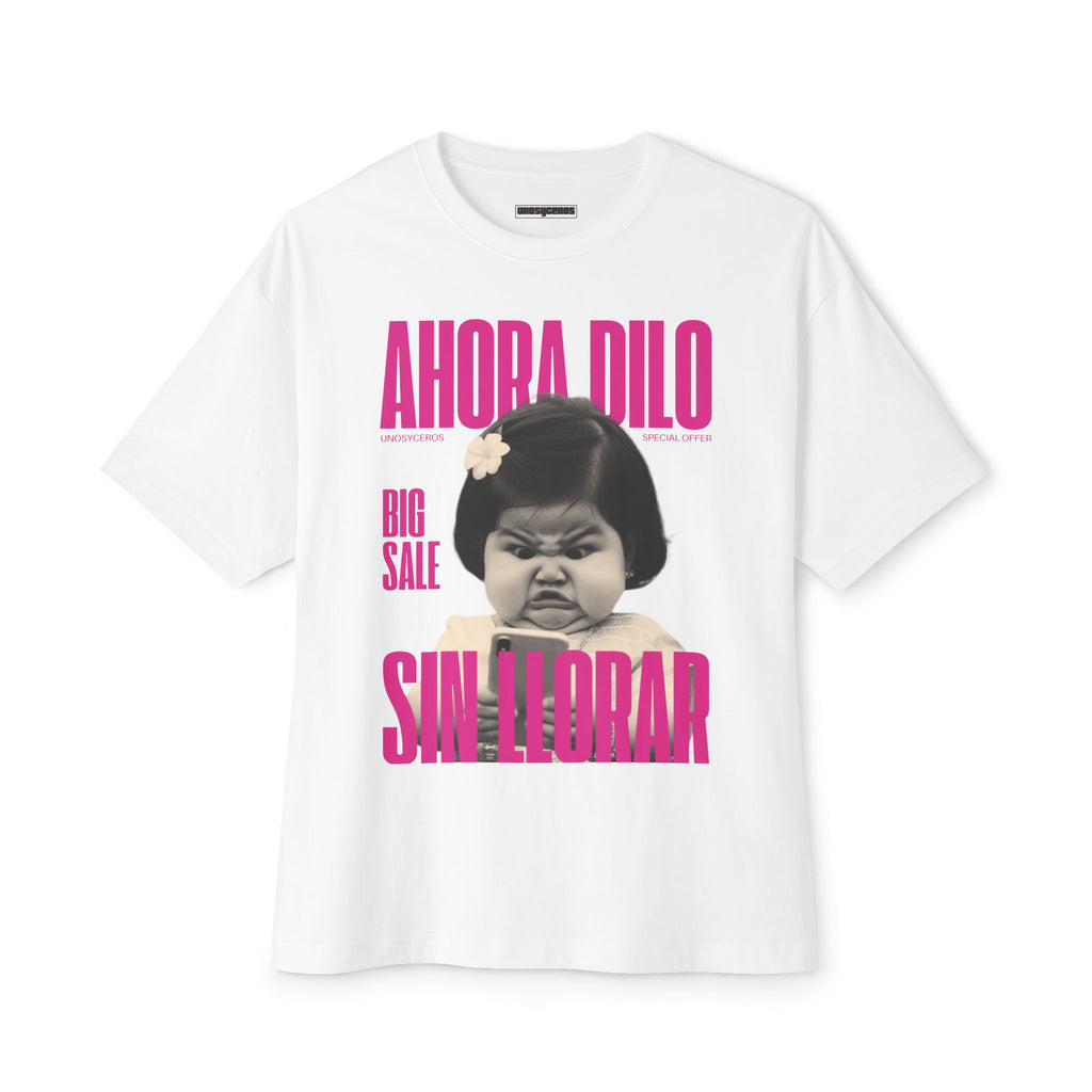 Ahora dilo sin llorar NIÑITA - Unisex Oversized Boxy Tee