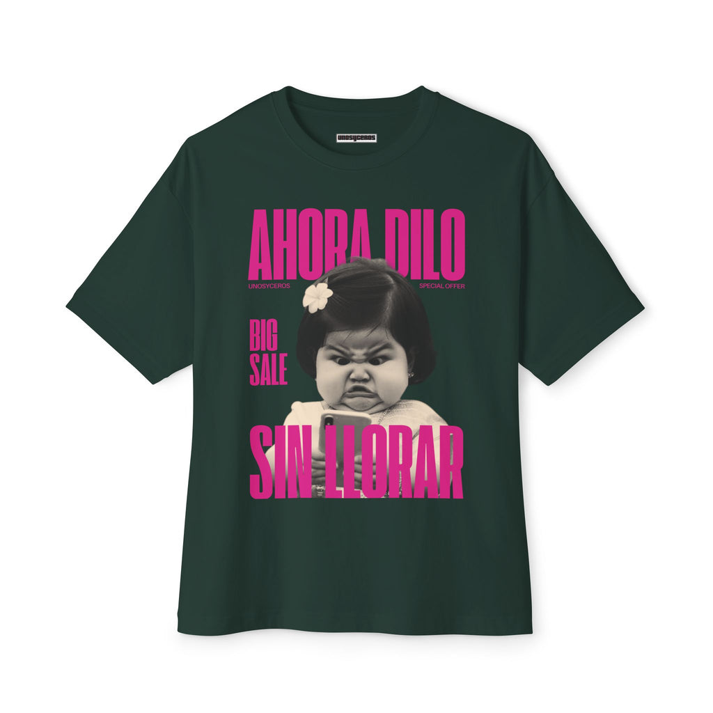 Ahora dilo sin llorar NIÑITA - Unisex Oversized Boxy Tee