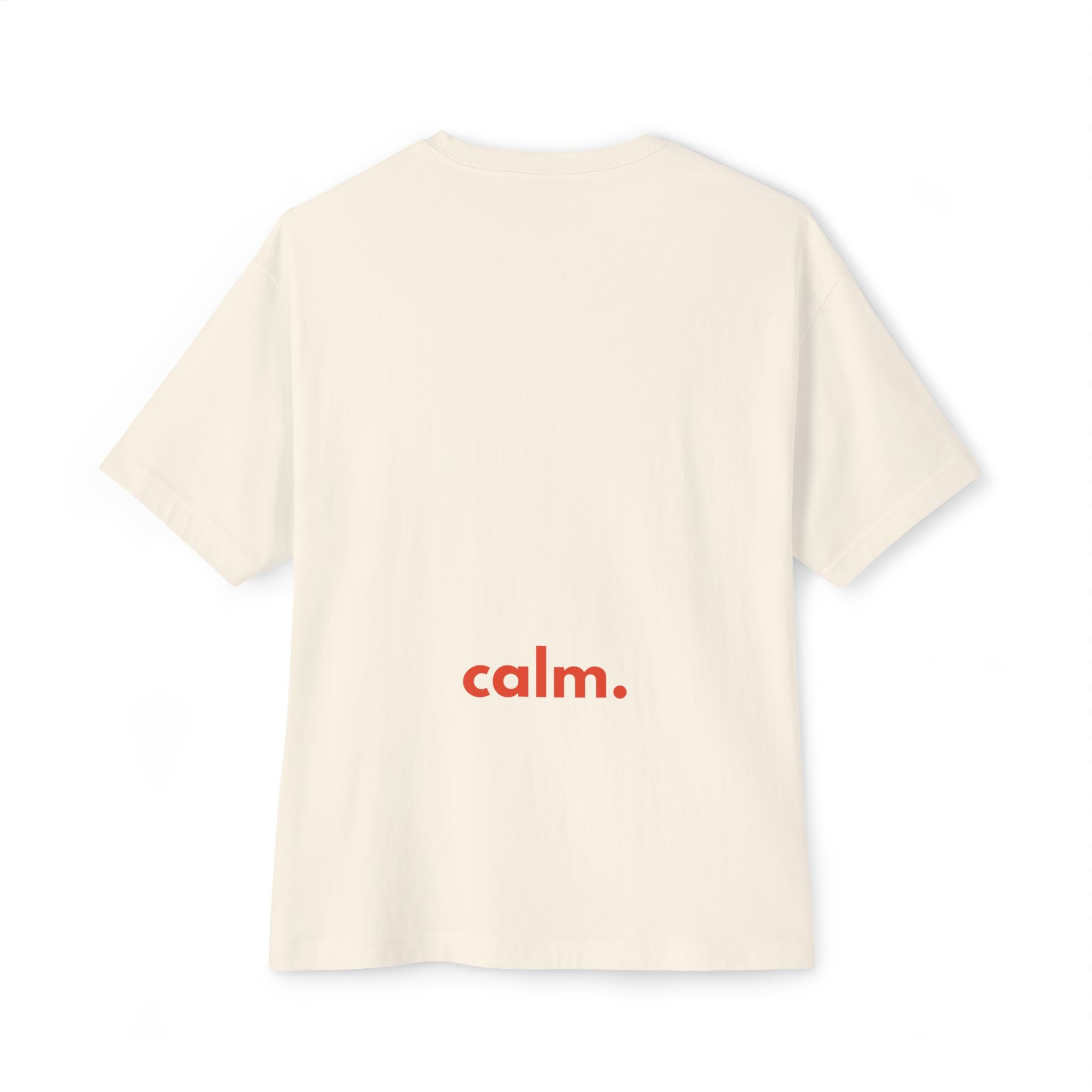 Calm. - Unisex Oversized Boxy Tee