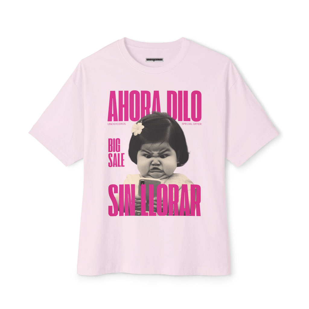 Ahora dilo sin llorar NIÑITA - Unisex Oversized Boxy Tee