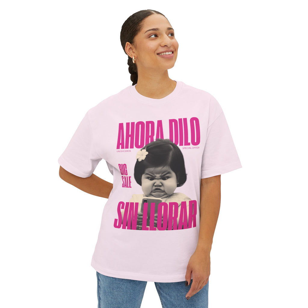 Ahora dilo sin llorar NIÑITA - Unisex Oversized Boxy Tee