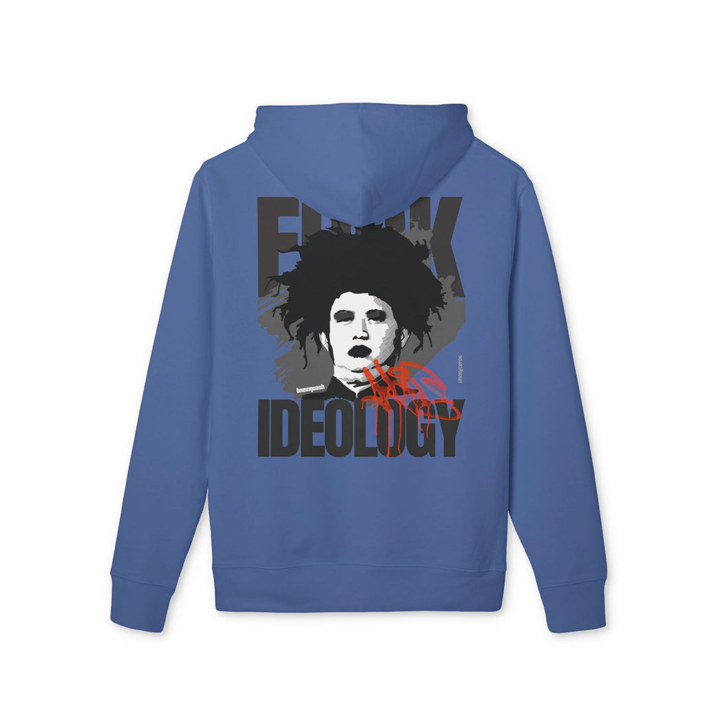 Fuck Ideology - Unisex Cruiser 2.0 Hoodie