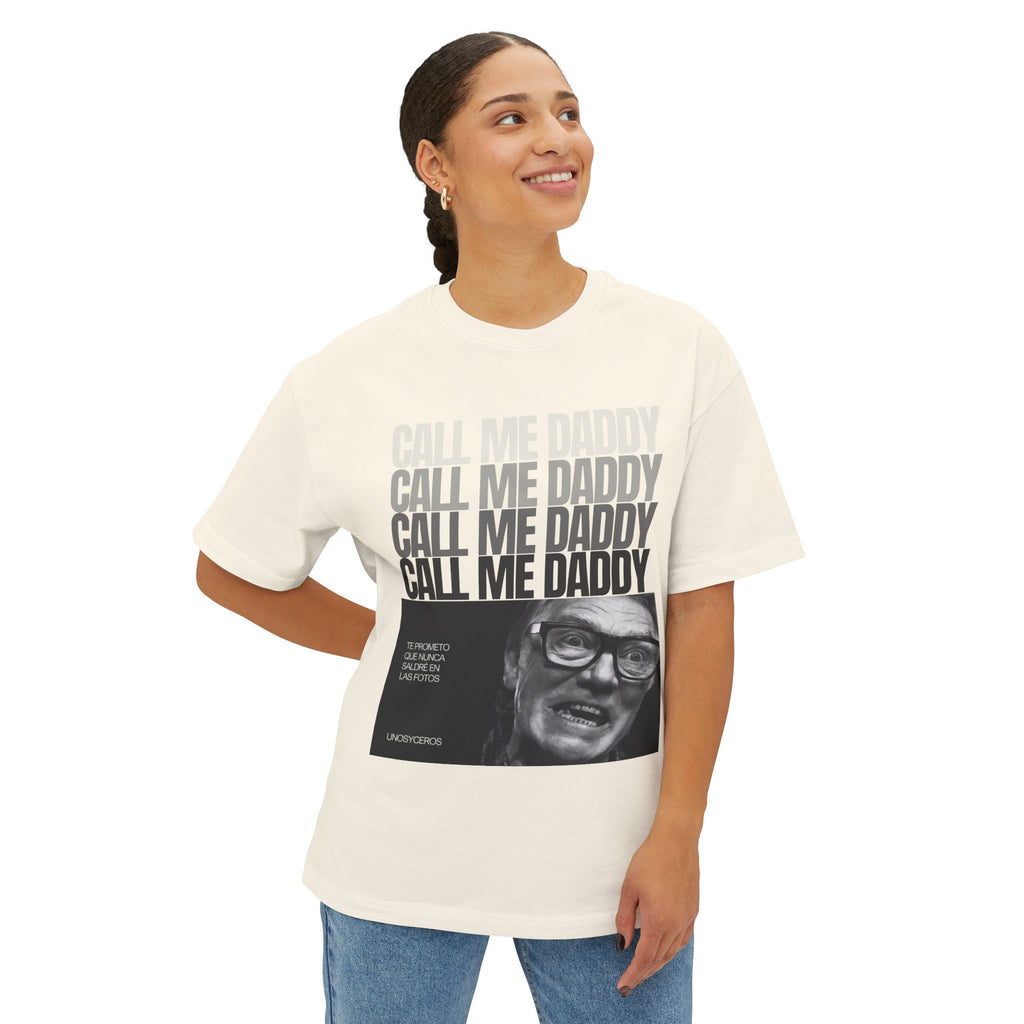 Call me Daddy - Unisex Oversized Boxy Tee