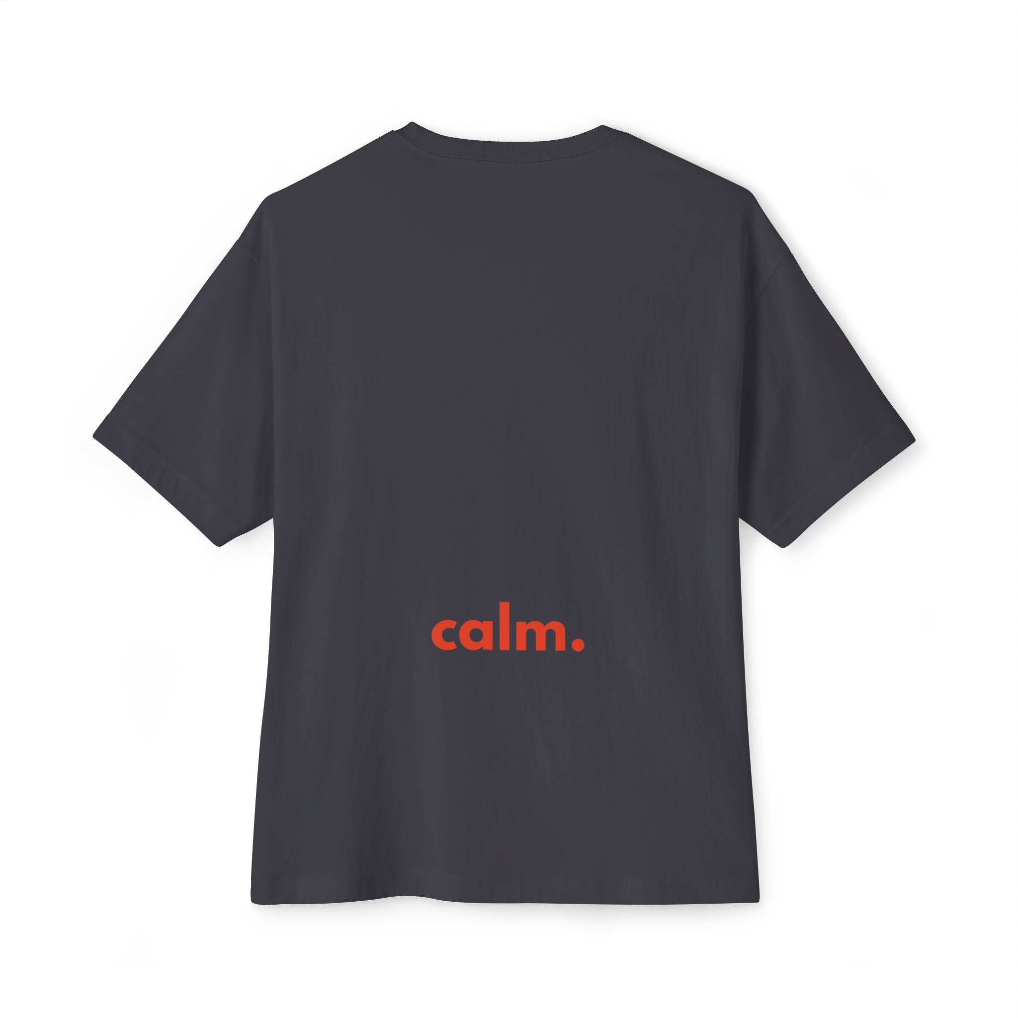 Calm. - Unisex Oversized Boxy Tee