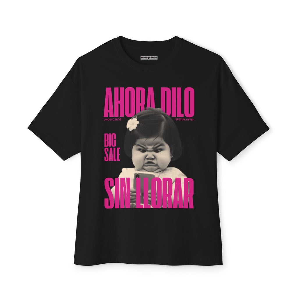 Ahora dilo sin llorar NIÑITA - Unisex Oversized Boxy Tee