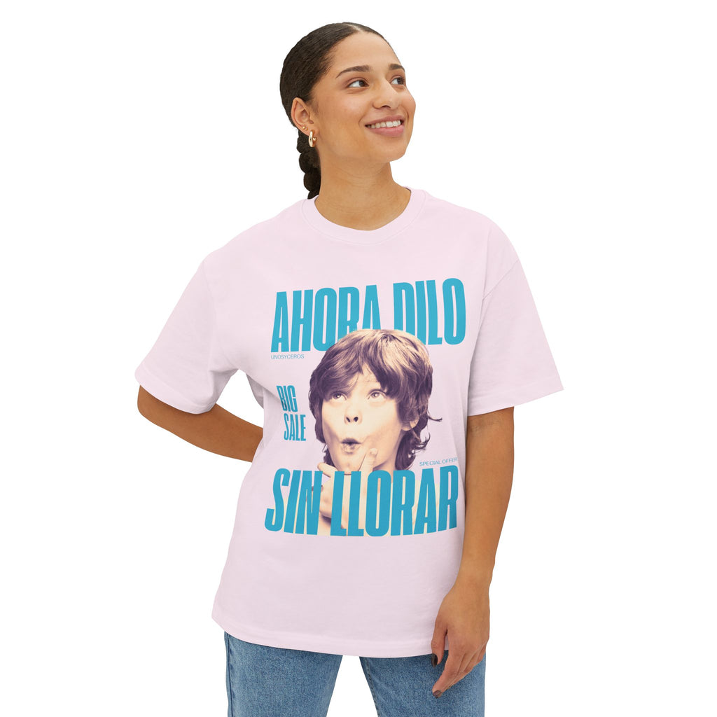 Ahora dilo sin llorar NIÑITO - Unisex Oversized Boxy Tee