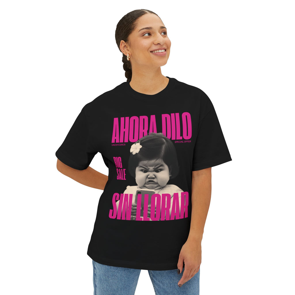 Ahora dilo sin llorar NIÑITA - Unisex Oversized Boxy Tee