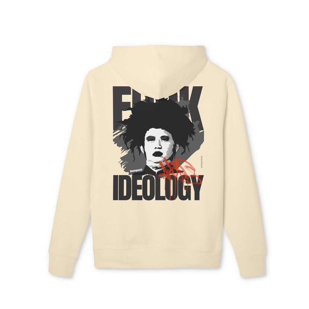 Fuck Ideology - Unisex Cruiser 2.0 Hoodie